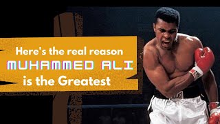 Here's why MOHAMMED ALI is the greatest