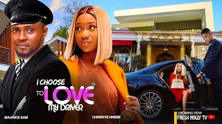 I CHOOSE TO LOVE MY DRIVER - CHINENYE NNEBE, MAURICE SAM NEW 2024 FULL NIGERIAN MOVIES