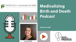 Medicalizing Birth and Death with Lauren Hall