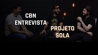 CBN Entrevista Projeto Sola - Guilherme Andrade e Guilherme Iamarino