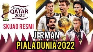 SKUAD RESMI JERMAN PIALA DUNIA FIFA QATAR 2022 - Musiala, Neuer, Muller, Gundogan, Werner