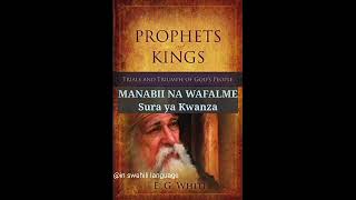 Prophets  and Kings @ In Swahili..Chapter 1. (Manabii na Wafalme)