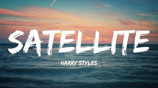 Harry Styles - Satellite (Lyrics)