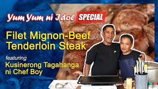 Yum Yum ni Idol SPECIAL: Kusinerong Tagahanga ni Chef Boy (Filet Mignon-Beef Tenderloin Steak)