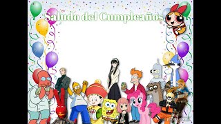 Personajes Animados les saluda a mi por el día de Cumpleaños