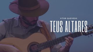 Teus Altares Ao Som da Viola Caipira - Vitor Quevedo