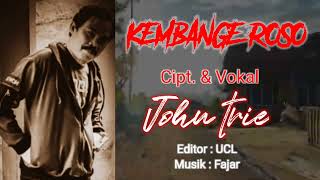 Kembange ROSO Cipt. John Trie