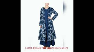 Latest dresses with jacket(indowestren dresses)