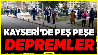 Kayseri'de Peş Peşe DEPREMLER! - Son Dakika Haberleri