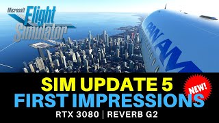 MSFS | SIM UPDATE 5 | FIRST IMPRESSIONS | PERFORMANCE BOOST | RTX 3080