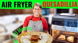 Air Fryer Quesadillas in Under 10 Minutes | Chicken and Cheese Quesadillas [2020]