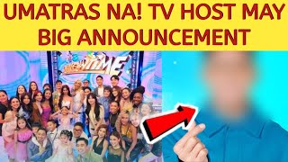 UMATRAS NA! TV HOST MAY BIG ANNOUNCEMENT!