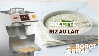 Recette Riz au Lait avec le Robot Crème Digital