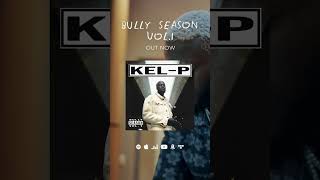 Kel-P : Bully Season Vol.1 Debut EP OUT NOW #youtubeshort #bullyseason #kelp #kelpvibes #burnaboy