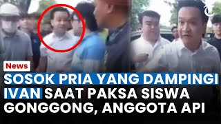 TERBONGKAR SOSOK PRIA Berbadan Besar yang Dampingi Ivan Sugianto Paksa Siswa SMA Sujud dan Gonggong