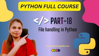 1.18 File handling in Python | Python Full course 2024 #learnpythonin2024  #mlwithakansha