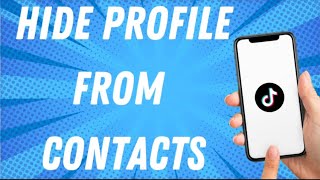 How To Hide Profile From Contacts On Tiktok