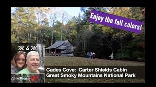 Cades Cove:  Carter Shields Historic Cabin - GSMNP