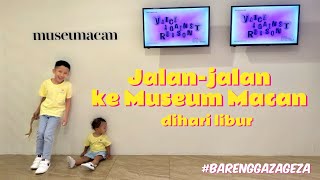 MUSEUM MACAN | TEMPAT WISATA ANAK SELAIN PLAYGROUND