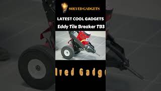 Eddy Tile Breaker TB3  #coolgadgets #trendinggadgets #techgifts #solar #digitalgadgets #techgadgets