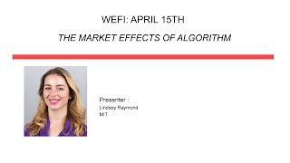 WEFI Workshop (April 15, 2024): The Market Effects of Algorithm