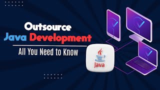 Benefits of Outsourcing Java Development for Business | All You Need to Know | RichestSoft