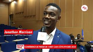 Reportage de la Conférence de presse de 1XBET CAM Côte d’Ivoire 2024 de Jonathan Morrison