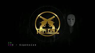 Expensive - Triplekill