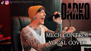 Darko US Mech Control Vocal Cover x JoshRaymondVocals