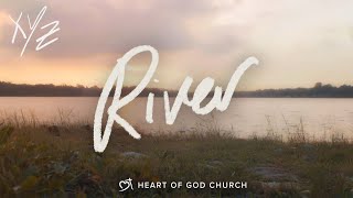 river Music Video | Heart of God Church