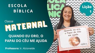 EBD Classe Maternal | Lição 1 - Quando eu oro, o Papai do céu me ajuda