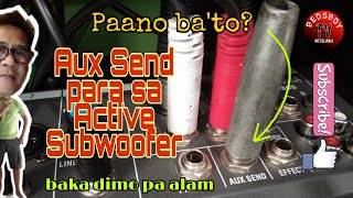 Aux Send to Active Subwoofer ||Paano Ikabit || How to connect aux send to Active Subwoofer