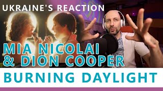 Mia Nicolai & Dion Cooper - Burning Daylight | Netherlands 🇳🇱 | Ukrainian REACTION