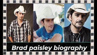 Brad paisley biography