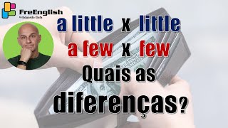 Qual a Diferença entre A Little x Little |  A few x Few  | How Much x How many | Eduardo Gafa