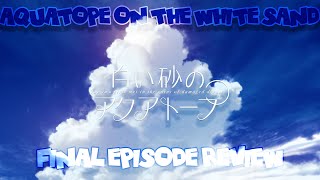 Aquatope On The White Sand Episode 24: The Final Dream