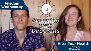 Wisdom Wednesday - Precision with Decisions