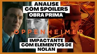 Oppenheimer - Analise e critica - (COM SPOILERS) - filme impactante e uma obra prima