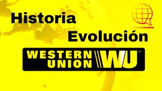 Historia de Western Union: Orígenes y Evolución del Líder en Transferencias de Dinero