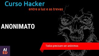 CURSO HACKER - ANONIMATO - Parte 3