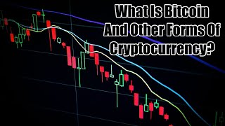 What Is Bitcoin And Other Forms Of CryptoCurrency?