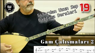 Sıfırdan Uzun  Sap Bağlama Dersleri 19 Gam Çalışmaları 2