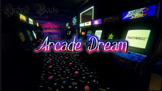 Arcade Dream *Hybrid Beats Productions*