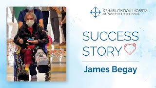 Success Story: James Begay | Rehabilitation Hospital of Northern Arizona