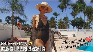 DARLEEN SAVIR, ESTA CLARA QUE EL CANCER NO SIGNIFICA MUERTE