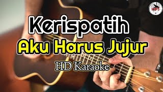 Kerispatih - Aku Harus Jujur (Karaoke Indonesia)@HMC82