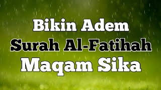 MERDU!!! Surah Al-Fatihah Maqam Sika by Mr.Maksalmina