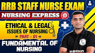 Ethical And Legal Issues of Nursing | Part 1 | Fundamental Of Nursing | RRB Staff Nurse Exam 2024