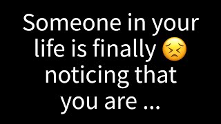 💌 A person in your life is starting to recognize that you are...