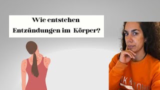 Wie entstehen Entzündungen im Körper?  (Wichtig)